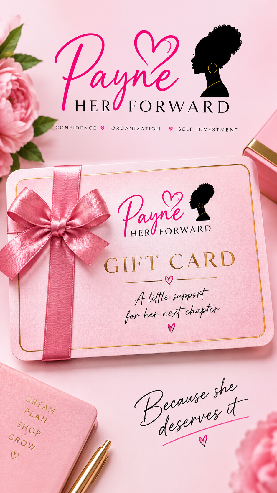 A pink gift card for 'Payne Her Forward' tied with a pink satin ribbon, styled on a pink background with floral elements, a gold pen, and other pink accessories. The card features gold and pink text and branding.